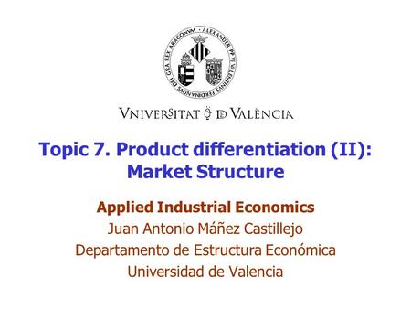 Topic 7. Product differentiation (II): Market Structure