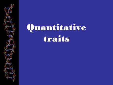 Quantitative traits.