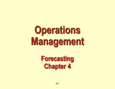 Operations Management Forecasting Chapter 4