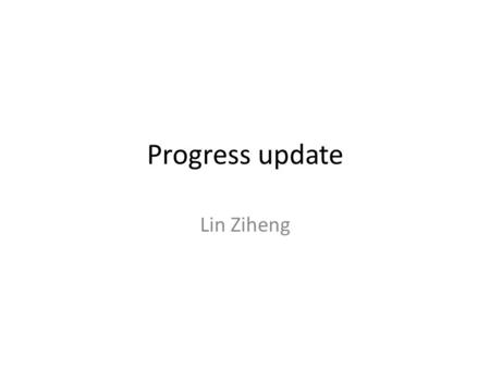 Progress update Lin Ziheng. System overview 2 Components – Connective classifier Features from Pitler and Nenkova (2009): – Connective: because – Self.