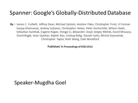 Spanner: Google’s Globally-Distributed Database By - James C