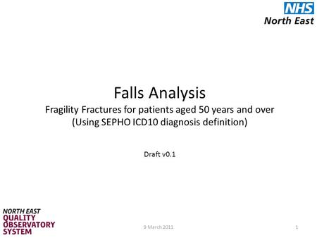 Falls Analysis Fragility Fractures for patients aged 50 years and over (Using SEPHO ICD10 diagnosis definition) Draft v0.1 19 March 2011.