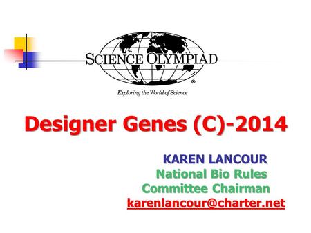 Designer Genes (C)-2014 KAREN LANCOUR National Bio Rules National Bio Rules Committee Chairman
