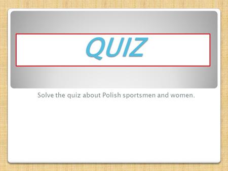 QUIZ Solve the quiz about Polish sportsmen and women.