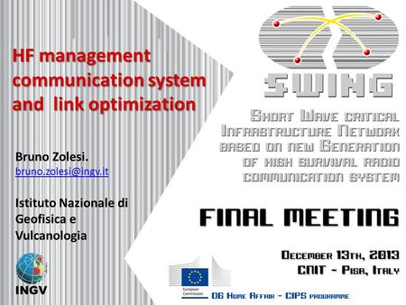 HF management communication system and link optimization Bruno Zolesi.  Istituto Nazionale di Geofisica e Vulcanologia.