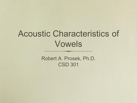 Acoustic Characteristics of Vowels