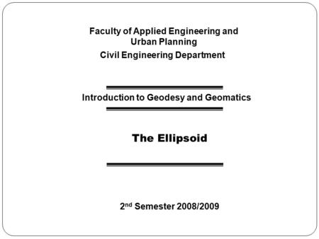 The Ellipsoid Faculty of Applied Engineering and Urban Planning