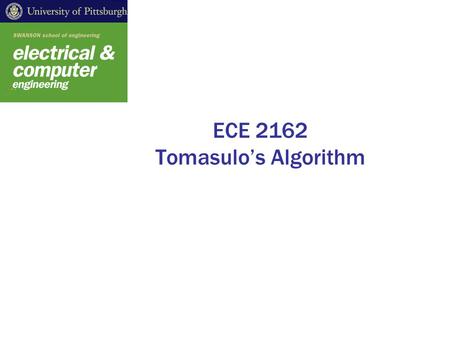 ECE 2162 Tomasulo’s Algorithm. Implementing Dynamic Scheduling Tomasulo’s Algorithm –Used in IBM 360/91 (in the 60s) –Tracks when operands are available.