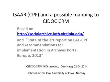 ISAAR (CPF) and a possible mapping to CIDOC CRM Based on   and “State of.