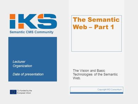 The Vision and Basic Technologies of the Semantic Web.