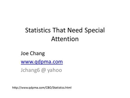 Statistics That Need Special Attention Joe Chang  yahoo