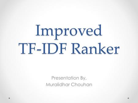 Improved TF-IDF Ranker