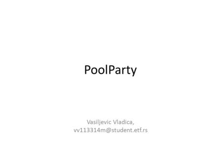 PoolParty Vasiljevic Vladica,