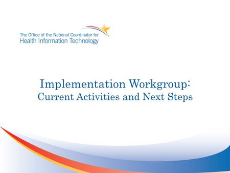 Implementation Workgroup: Current Activities and Next Steps.