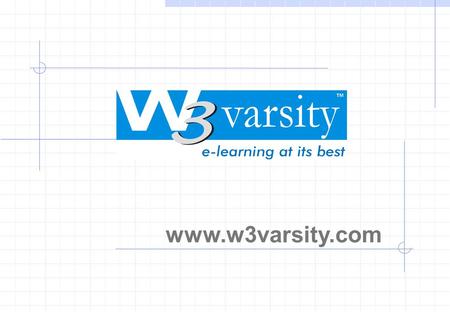 Www.w3varsity.com. What is e-learning? e-learning is essentially the delivery of education via electronic media. The media includes the Internet, an Intranet,