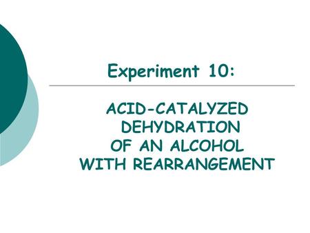 ACID-CATALYZED DEHYDRATION OF AN ALCOHOL WITH REARRANGEMENT