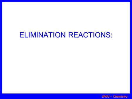 ELIMINATION REACTIONS: