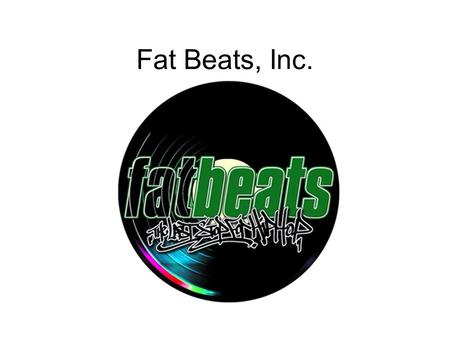 Fat Beats, Inc.. What is it? History Retail basement store open in 1994 Owned by Joseph Abajian (DJ, B-Boy, and producer DJ Jab) Fat Beats, Inc. Headquarters.