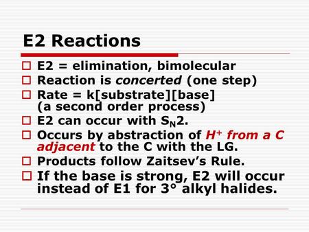 Unit 4 - 5 4/11/2017 E2 Reactions E2 = elimination, bimolecular