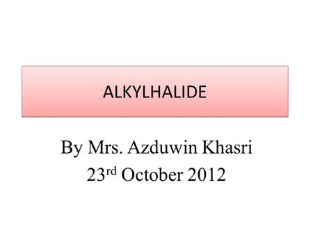 By Mrs. Azduwin Khasri 23rd October 2012