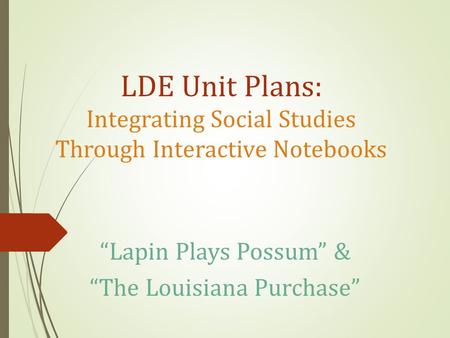 “Lapin Plays Possum” & “The Louisiana Purchase”