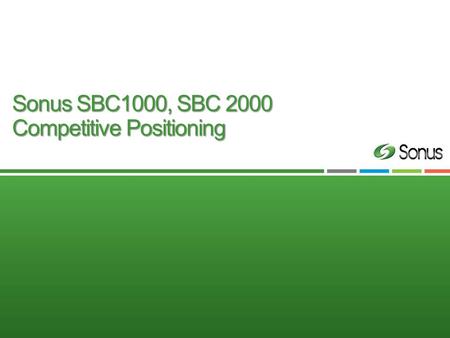 Sonus SBC1000, SBC 2000 Competitive Positioning