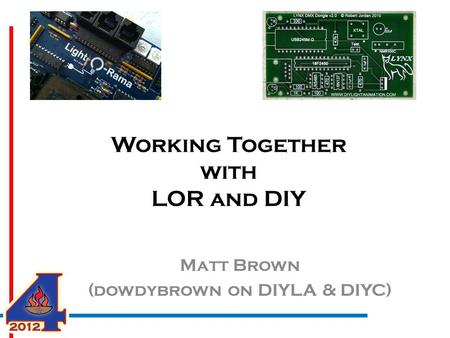 Working Together with LOR and DIY Matt Brown (dowdybrown on DIYLA & DIYC)