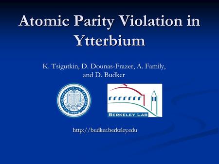 Atomic Parity Violation in Ytterbium, K. Tsigutkin, D. Dounas-Frazer, A. Family, and D. Budker