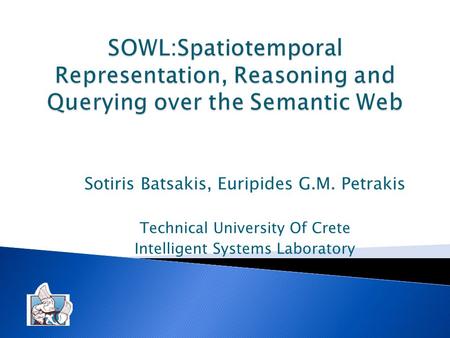 Sotiris Batsakis, Euripides G.M. Petrakis Technical University Of Crete Intelligent Systems Laboratory.
