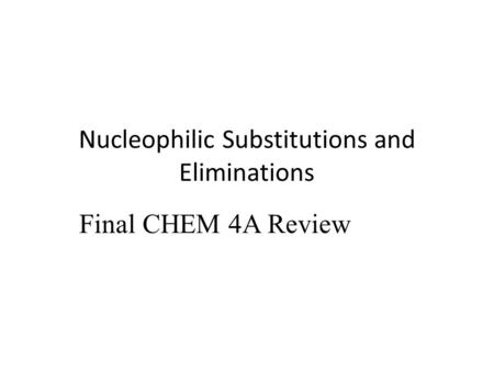 Nucleophilic Substitutions and Eliminations