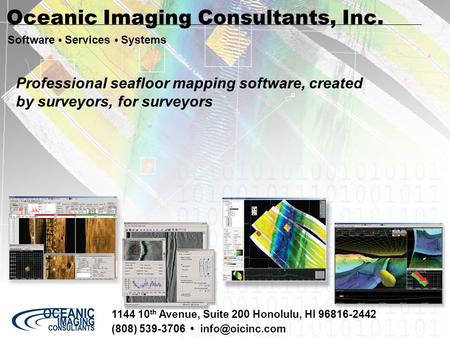 June 2006 OIC Background 1144 10 th Avenue, Suite 200 Honolulu, HI 96816-2442 (808) 539-3706 Software Services Systems Oceanic Imaging.