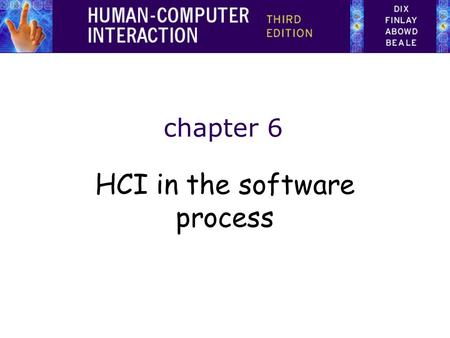 Chapter 6 HCI in the software process. Software engineering and the design process for interactive systems Usability engineering Iterative design and.