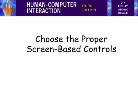 Choose the Proper Screen-Based Controls