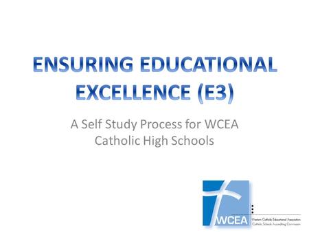 A Self Study Process for WCEA Catholic High Schools