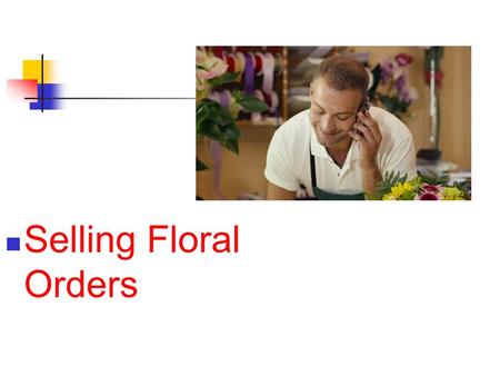 Selling Floral Orders. Next Generation Science / Common Core Standards Addressed! CCSS. ELA Literacy. WHST.11 ‐ 12.4 Produce clear and coherent writing.