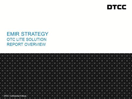 EMIR strategy OTC Lite solution REPORT Overview