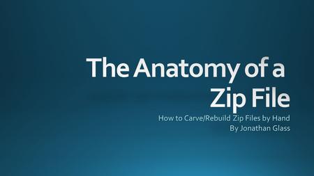 The Anatomy of a Zip File