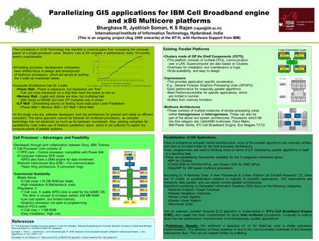 Parallelizing GIS applications for IBM Cell Broadband engine and x86 Multicore platforms Bharghava R, Jyothish Soman, K S Rajan International.