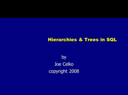 Hierarchies & Trees in SQL by Joe Celko copyright 2008.