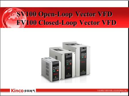 SV100 Open-Loop Vector VFD FV100 Closed-Loop Vector VFD 1.