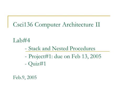 Csci136 Computer Architecture II Lab#4. - Stack and Nested Procedures
