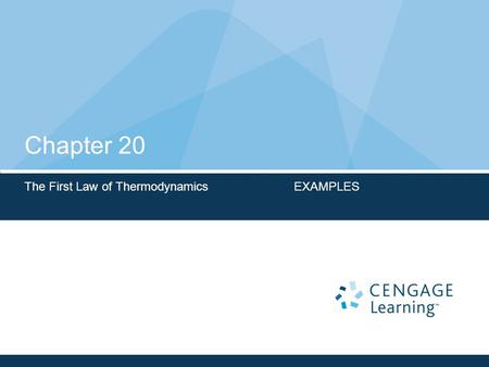Chapter 20 The First Law of Thermodynamics EXAMPLES.