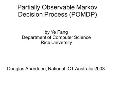 Partially Observable Markov Decision Process (POMDP)