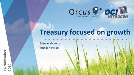 Treasury focused on growth Etienne Kleuters Michel Hanssen 14 November 2014.