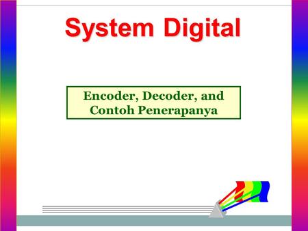 System Digital Encoder, Decoder, and Contoh Penerapanya.