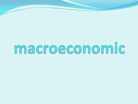 Macroeconomic.