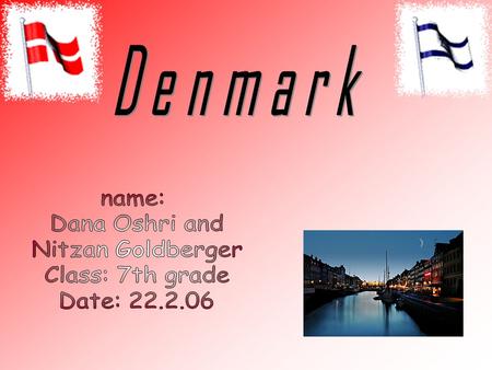 Denmark is part of Europe and located next to Germany. The official language in Denmark is Danish. The capital city of Denmark is Copenhagen and it is.
