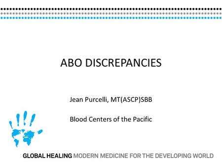 Jean Purcelli, MT(ASCP)SBB Blood Centers of the Pacific