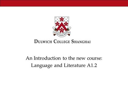 An Introduction to the new course: Language and Literature A1.2.