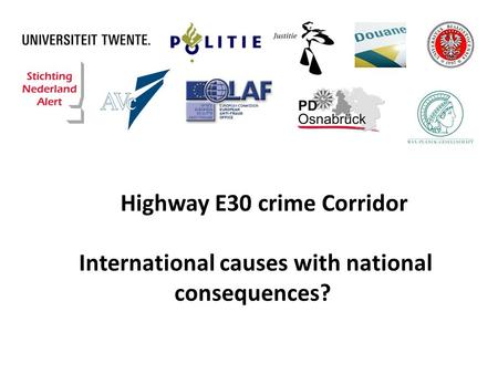 Highway E30 crime Corridor International causes with national consequences?